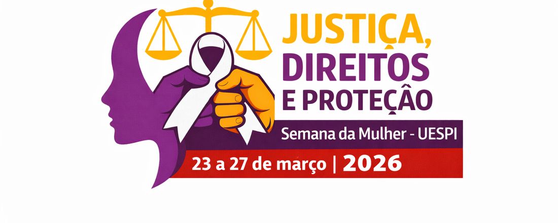 Justiça, Direitos e Proteção: Semana da Mulher