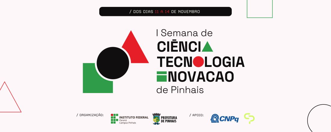 I Semana de Ciência, Tecnologia e Inovação e IV Seminário de Ciência e Tecnologia (SciTec)