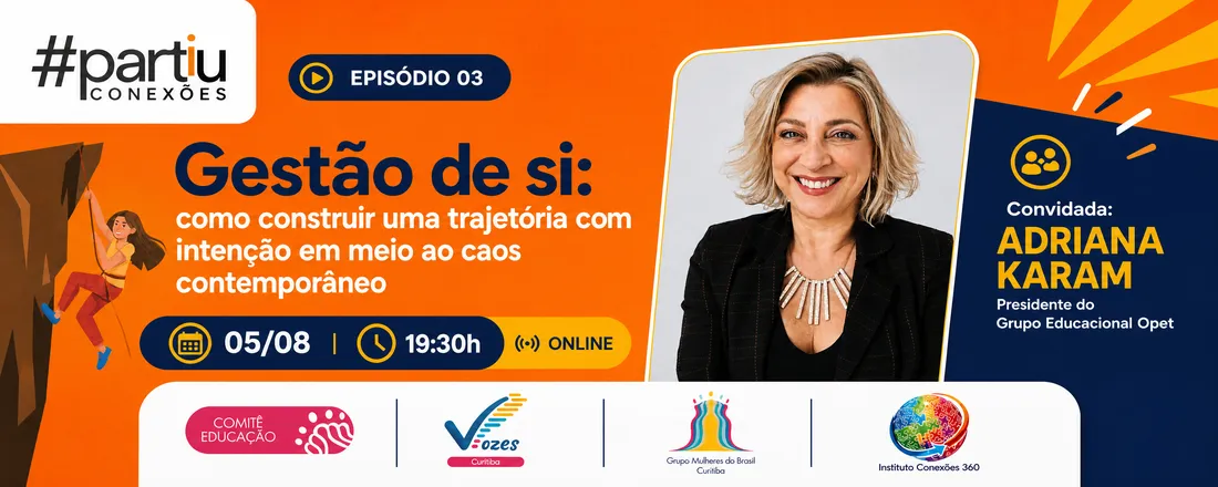 #Partiu Conexões - Ep 03 - Gestão de Si: Como Construir uma trejetória com intenção em meio ao caos contemporâneo