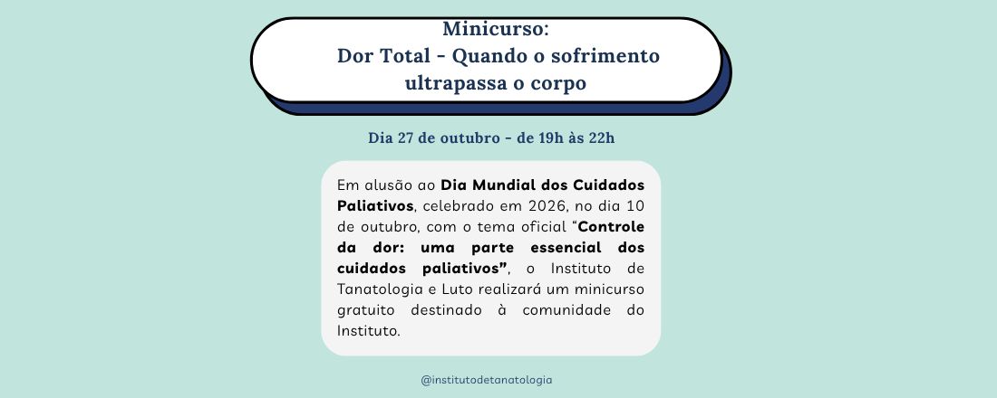 MINICURSO | DOR TOTAL: QUANDO O SOFRIMENTO ULTRAPASSA O CORPO