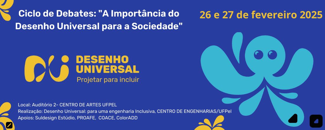 Ciclo de Debates: "A Importância do Desenho Universal para a Sociedade"