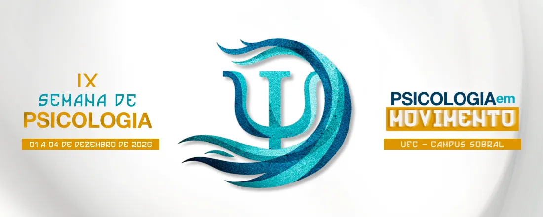 IX Semana da Psicologia da UFC - Psicologia em Movimento: Agir para Transformar