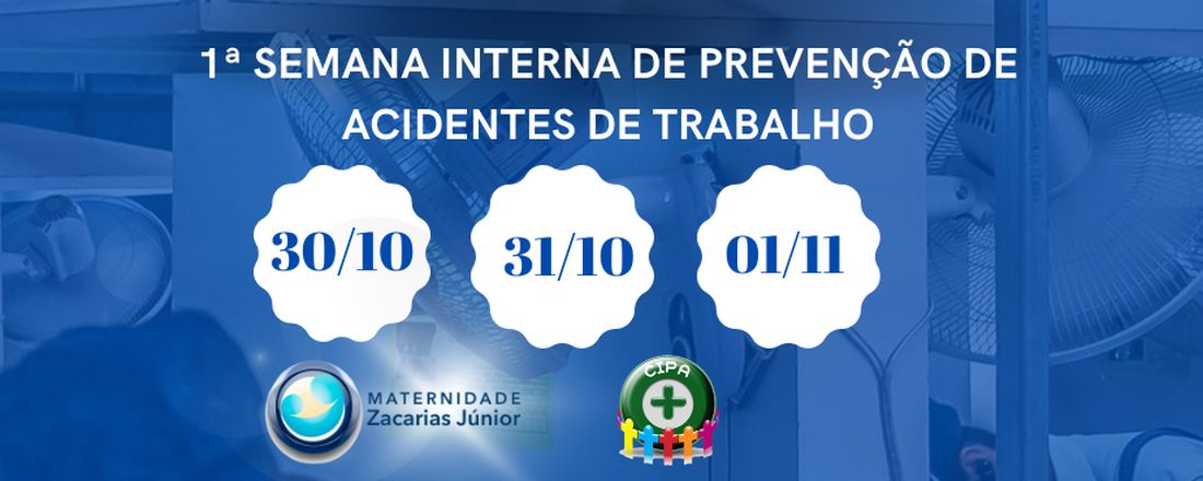 I SEMANA INTERNA DE PREVENÇÃO DE ACIDENTES DE TRABALHO - SIPAT