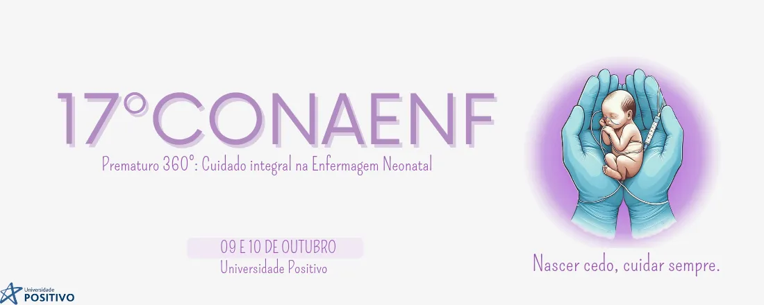 17º Conaenf - Prematuro 360º: cuidado integral na enfermagem neonatal