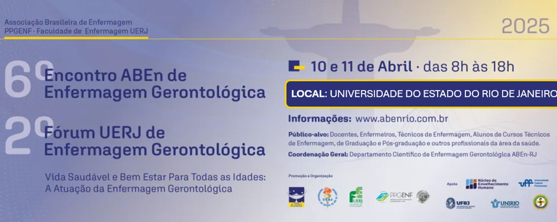 6º Encontro de Enfermagem Gerontológica do Rio de Janeiro e 2º Fórum de Enfermagem Gerontológica UERJ