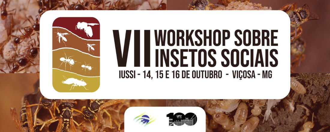 VII Workshop Sobre Insetos Sociais