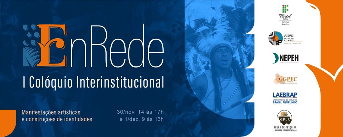 EnRede: I Colóquio Interinstitucional de Grupos de Pesquisas - Manifestações artísticas e construções de identidades