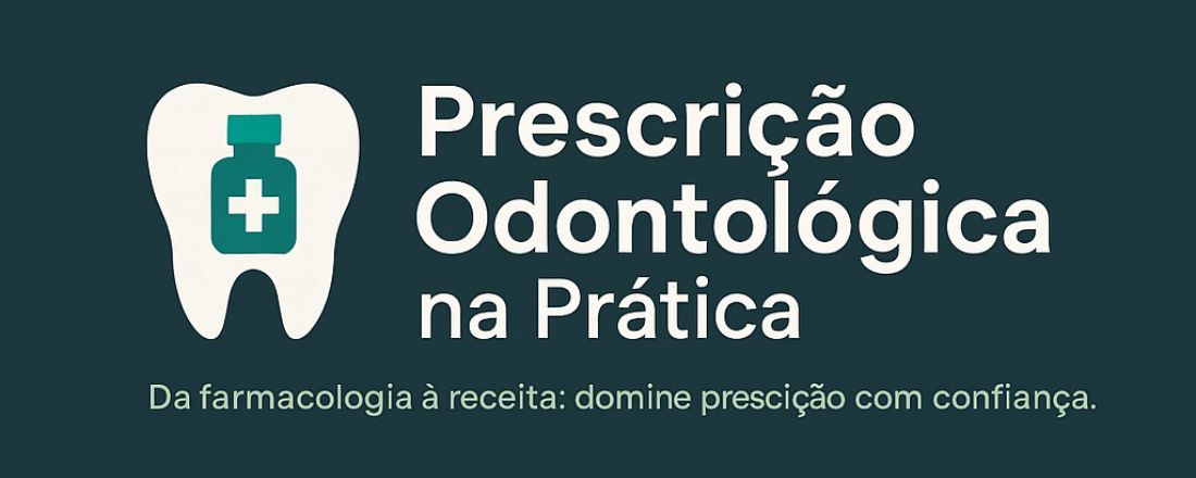 Imersão Prescrição Odontológica na Prática Clínica