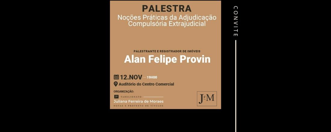 Noções Gerais da Adjudicação Compulsória Extrajudicial - Palestrante Alan Felipe Provin - Oficial Registrador