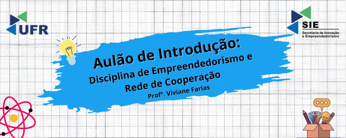 Aulão de Introdução: Disciplina de Empreendedorismo e Rede de Cooperação