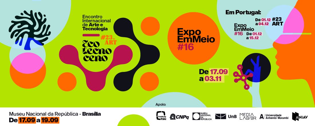 #23.ART - Encontro Internacional de Arte e Tecnologia / Exposição EmMeio#16