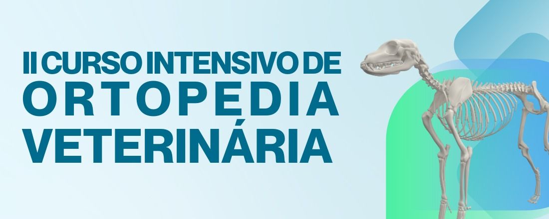 II CURSO INTENSIVO DE ORTOPEDIA VETERINÁRIA