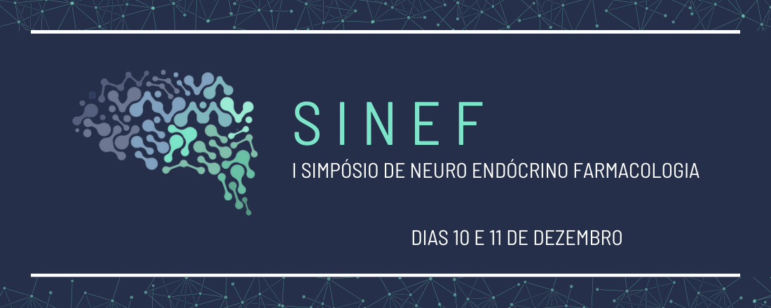 I Simpósio de Neuro Endócrino Farmacologia (SINEF)