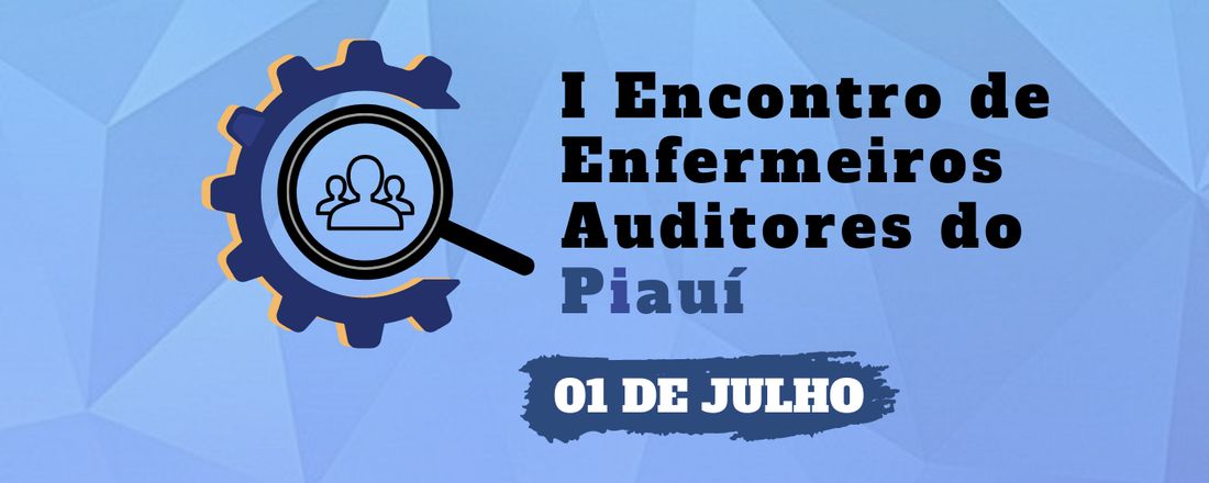 I Encontro de Enfermeiros Auditores do Piauí