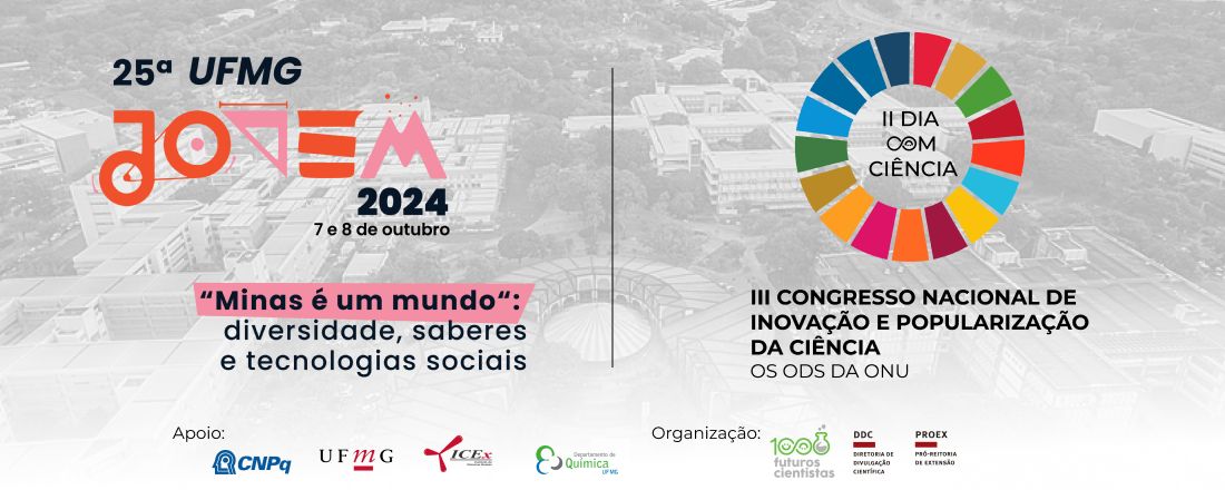 III CONGRESSO NACIONAL DE INOVAÇÃO E POPULARIZAÇÃO DA CIÊNCIA E 25ª UFMG JOVEM