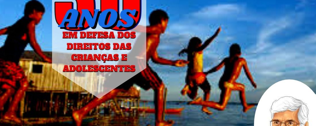 Especial ECA 30 anos: Em defesa dos Direitos das Crianças e Adolescentes.