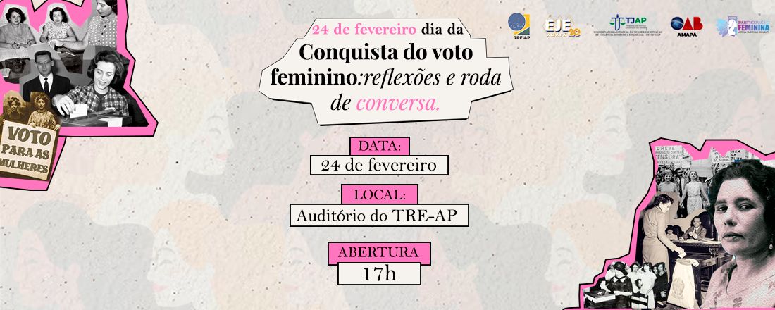 24 de Fevereiro - Dia da Conquista do Voto Feminino: Reflexões e Roda de Conversa