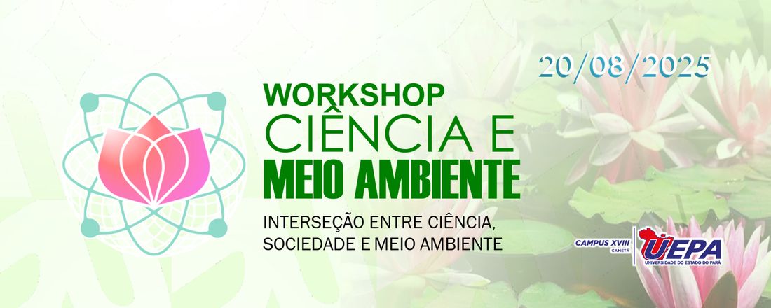 WORKSHOP CIÊNCIA E MEIO AMBIENTE