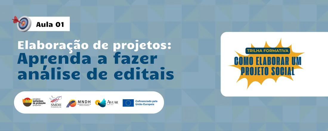 Aula 01 - Elaboração de projetos: Aprenda a fazer análise de editais