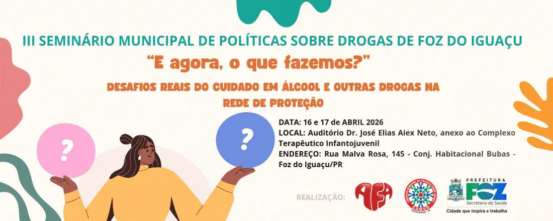 III SEMINÁRIO MUNICIPAL DE POLÍTICAS SOBRE DROGAS DE FOZ DO IGUAÇU