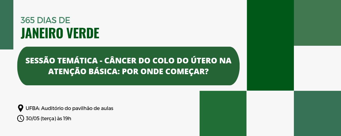 Sessão temática - Câncer do colo do útero na Atenção Básica: por onde começar?