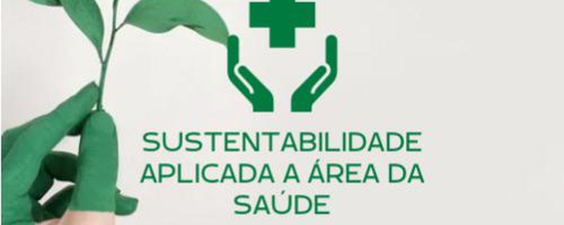 Sustentabilidade alimentar aplicada na área da saude