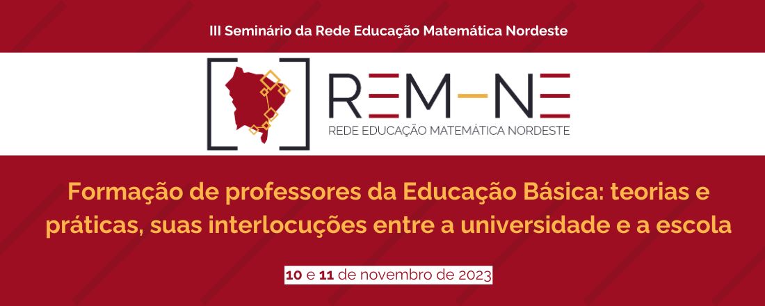 III Seminário da REM-NE - Formação de professores da Educação Básica: teorias e práticas, suas interlocuções entre a universidade e a escola