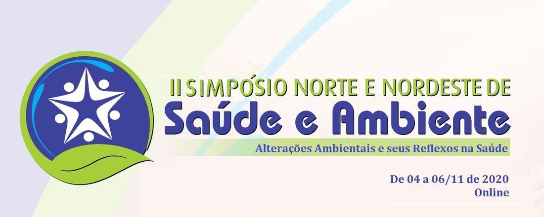 II Simpósio Norte-Nordeste de Saúde e Ambiente: alterações ambientais e seus reflexos na saúde