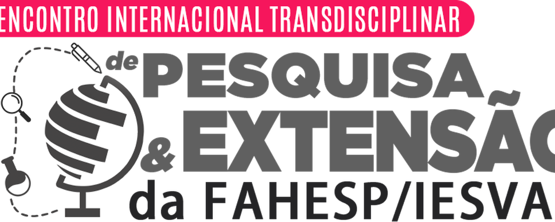 I ENCONTRO INTERNACIONAL TRANSDISCIPLINAR DE PESQUISA E EXTENSÃO DA FAHESP/IESVAP