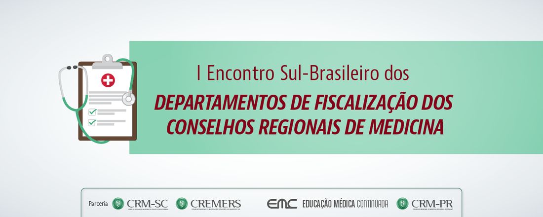 I Encontro Sul-Brasileiro dos Departamentos de Fiscalização dos Conselhos Regionais de Medicina