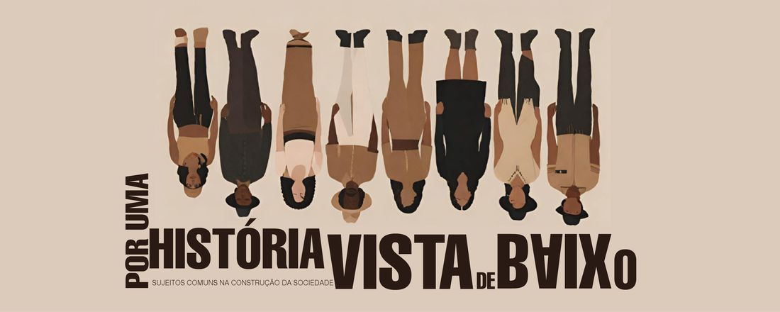 Dossiê: Por uma História Vista de Baixo