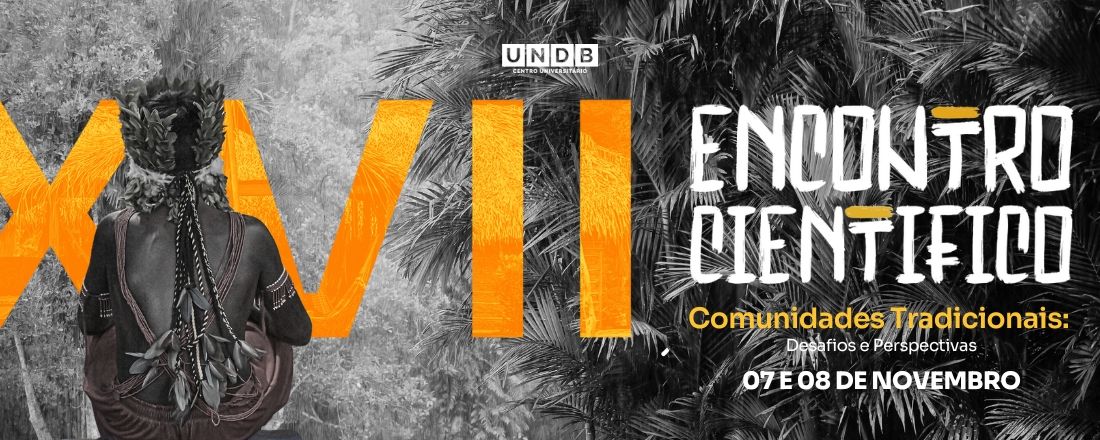 XVII Encontro Científico UNDB - Comunidades Tradicionais: Desafios e Perspectivas
