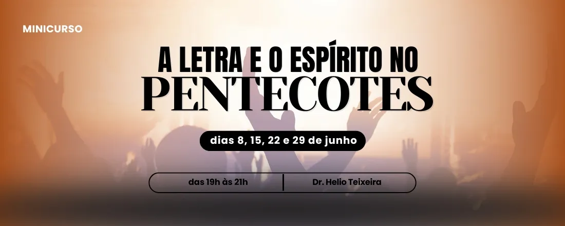 Minicurso "A Letra e o Espírito no Pentecostes"