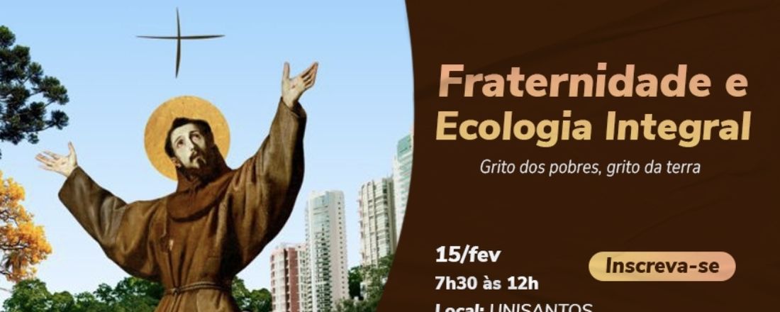 Campanha da Fraternidade em Sala de Aula: Fraternidade e Ecologia Integral - Grito dos Pobres, Grito da Terra -   “Deus viu que tudo era muito bom!” (Gn 1, 31)