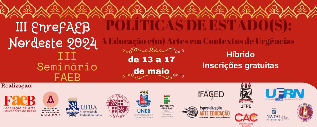 III ENCONTRO REGIONAL DA FEDERAÇÃO DE ARTE/EDUCADORES DO BRASIL/NORDESTE & III SEMINÁRIO DA FEDERAÇÃO DE ARTE/EDUCADORES DO BRASIL