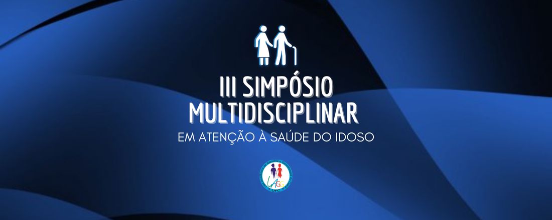 III SIMPÓSIO MULTIDISCIPLINAR EM ATENÇÃO À SAÚDE DO IDOSO