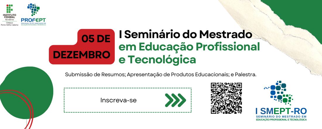 I Seminário do Mestrado em Educação Profissional  e Tecnológica - PROFEPT/IFRO