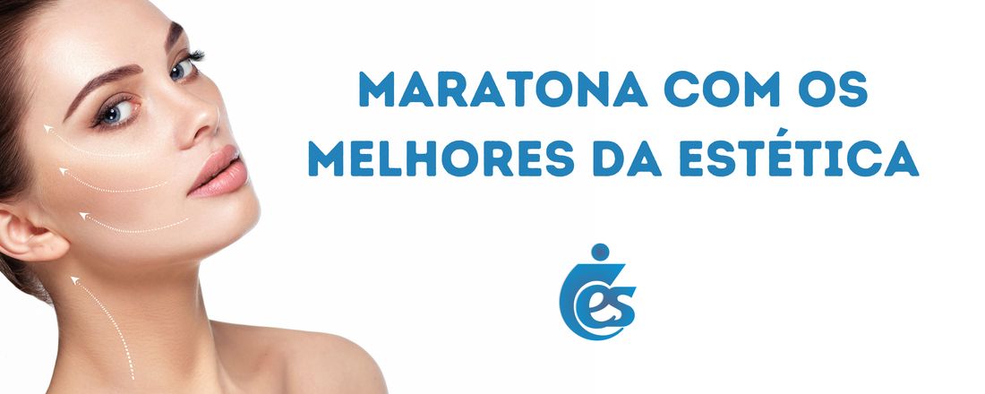 Maratona com os melhores da Estética