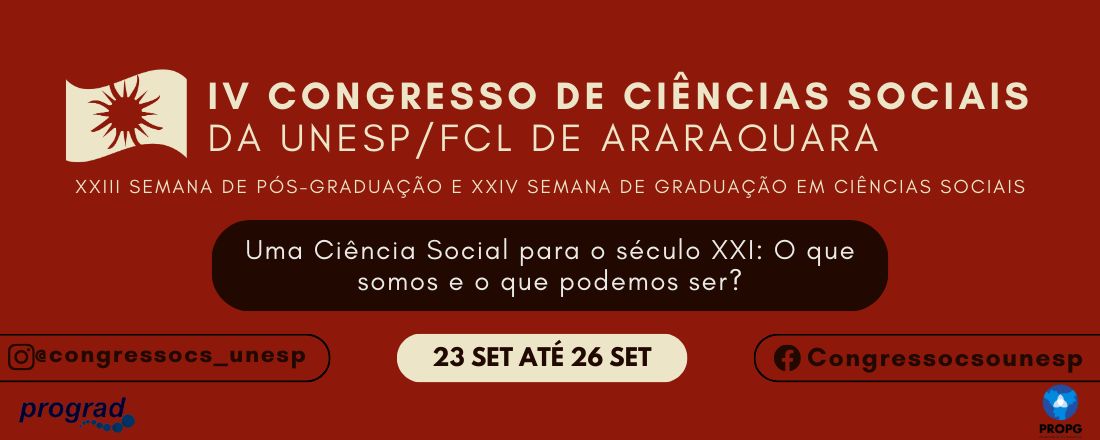 IV Congresso de Ciências Sociais da UNESP/FCLAr- XXIII Semana de Pós-Graduação e XXIV Semana de Graduação em Ciências Sociais