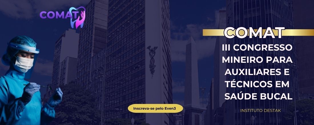 IIIº COMAT- Congresso Mineiro para Auxiliares e Técnicos em Saúde Bucal