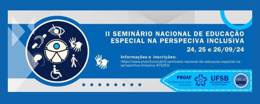 II SEMINÁRIO NACIONAL DE EDUCAÇÃO ESPECIAL NA PERSPECTIVA INCLUSIVA