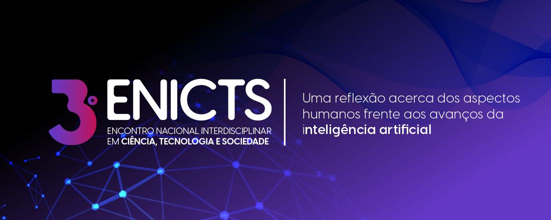 III ENICTS - Encontro Nacional Interdisciplinar em Ciência, Tecnologia e Sociedade