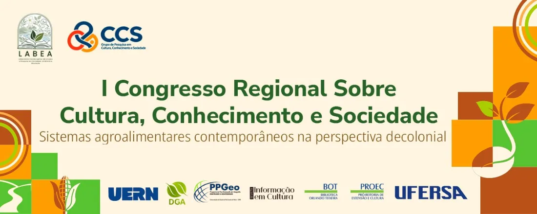 I Congresso Regional sobre Cultura, Conhecimento e Sociedade: sistemas agroalimentares contemporâneos na perspectiva decolonial