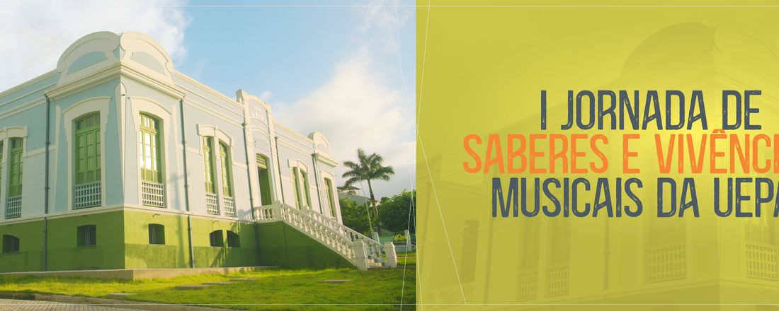 I JORNADA DE SABERES E VIVÊNCIAS MUSICAIS DA UEPA