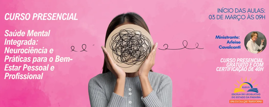 CURSO: Saúde Mental Integrada: Neurociência e Práticas para o Bem-Estar Pessoal e profissional