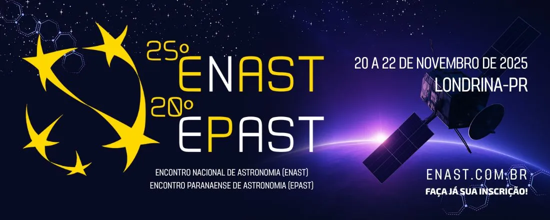 25º ENAST - Encontro Nacional de Astronomia / 20º EPAST - Encontro Paranaense de Astronomia