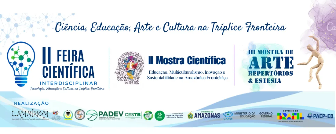 II FEIRA CIENTÍFICA INTERDISCIPLINAR - II MOSTRA CIENTÍFICA - III MOSTRA DE ARTE