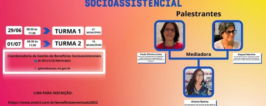 WEB ENCONTRO ESTADUAL BENEFÍCIOS EVENTUAIS/SETASC-MT - HORÁRIO DE CUIABÁ/MT