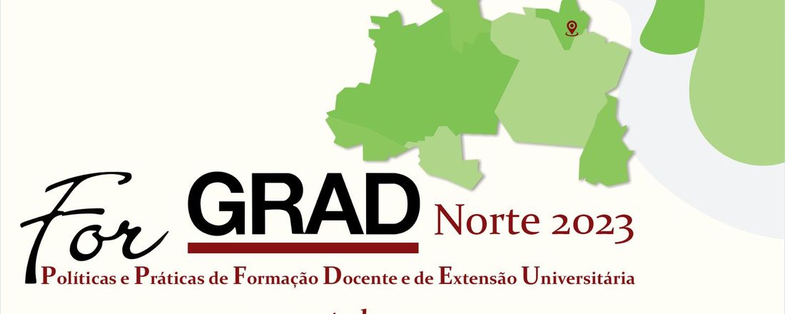 FORGRAD NORTE: Políticas e Práticas de Formação Docente e Extensão Universitária