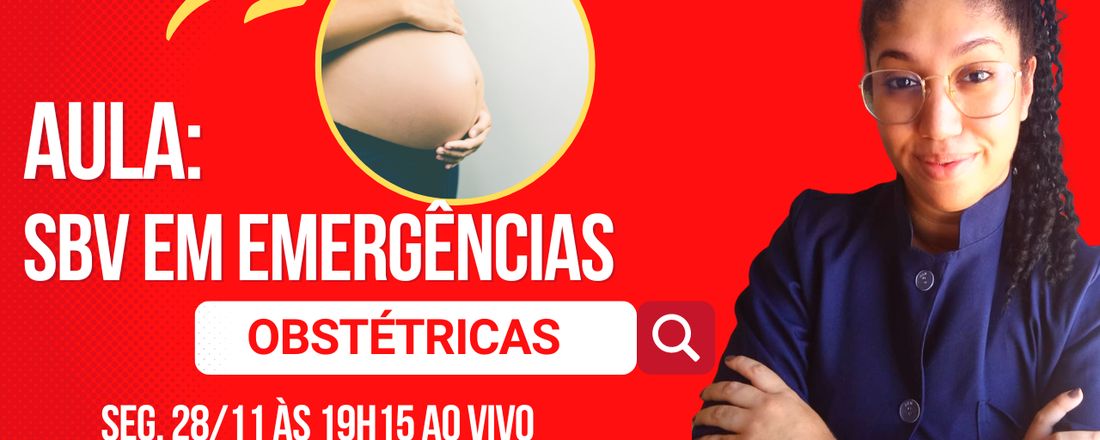 AULA LIVRE:  SVB EM EMERGÊNCIAS OBSTÉTRICAS